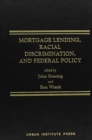 Mortgage Lending, Racial Discrimination and Federal Policy - Book