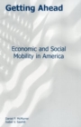 Getting Ahead : Economic and Social Mobility in America - Book