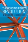 The Housing Policy Revolution : Networks and Neighborhoods - Book