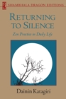 Returning to Silence : Zen Practice in Daily Life - Book