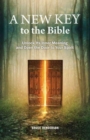 A New Key to the Bible : Unlock Its Inner Meaning and Open the Door to Your Spirit - Book