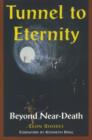 TUNNEL TO ETERNITY : BEYOND NEAR-DEATH - Book
