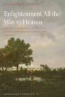 Enlightenment All the Way to Heaven : Emanuel Swedenborg in the Context of Eighteenth-Century Theology and Philosophy - eBook