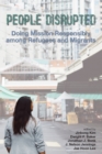 People Disrupted : Doing Mission Responsibly among Refugees and Migrants - eBook