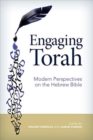 Engaging Torah : Modern Perspectives on the Hebrew Bible - Book