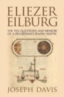 Eliezer Eilburg : The Ten Questions and Memoir of a Renaissance Jewish Skeptic - Book