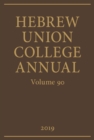 Hebrew Union College Annual Volume 90 (2019) - eBook