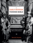 The Early Modern Yiddish Bible : From the Mirkevet ha-Mishneh to Blitz and Witzenhausen - eBook