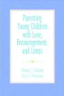 Parenting Young Children with Love, Encouragement, and Limits - Book