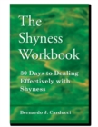 The Shyness Workbook : 30 Days to Dealing Effectively with Shyness - Book