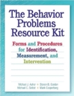 The Behavior Problems Resource Kit : Forms and Procedures for Identification, Measurement, and Intervention - Book