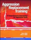Aggression Replacement Training® : A Comprehensive Intervention for Aggressive Youth - Book