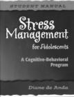 Stress Management for Adolescents, Student Manual : A Cognitive-Behavioral Program - Book