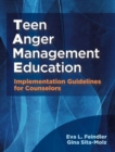 Teen Anger Management Education : Implementation Guidelines for Counselors - Book