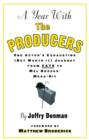 A Year with the Producers : One Actor's Exhausting (But Worth It) Journey from Cats to Mel Brooks' Mega-Hit - Book