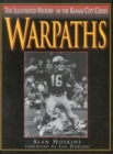 Warpaths : The Illustrated History of the Kansas City Chiefs - Book