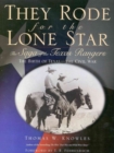 They Rode for the Lone Star : The Saga of the Texas Rangers - Book