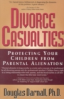 Divorce Casualties : Protecting Your Children From Parental Alienation - Book