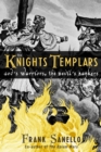 The Knights Templars : God's Warriors, the Devil's Bankers - Book