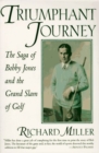 Triumphant Journey : Saga of Bobby Jones and the Grand Slam of Golf - Book