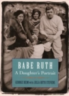 Babe Ruth : A Daughter's Portrait - Book