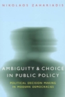 Ambiguity and Choice in Public Policy : Political Decision Making in Modern Democracies - Book