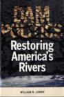 Dam Politics : Restoring America's Rivers - Book