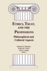Ethics, Trust, and the Professions : Philosophical and Cultural Aspects - Book