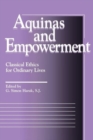 Aquinas and Empowerment : Classical Ethics for Ordinary Lives - Book