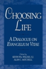 Choosing Life : A Dialogue on Evangelium Vitae - Book