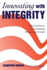 Innovating with Integrity : How Local Heroes Are Transforming American Government - Book