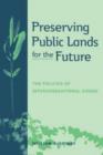 Preserving Public Lands for the Future : The Politics of Intergenerational Goods - Book