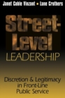 Street-Level Leadership : Discretion and Legitimacy in Front-Line Public Service - Book