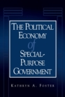 The Political Economy of Special-Purpose Government - Book