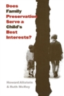 Does Family Preservation Serve a Child's Best Interests? - Book