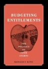 Budgeting Entitlements : The Politics of Food Stamps - Book