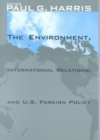 The Environment, International Relations, and U.S. Foreign Policy - Book