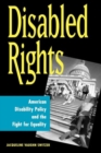 Disabled Rights : American Disability Policy and the Fight for Equality - Book