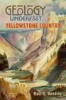 Geology Underfoot in Yellowstone Country - eBook