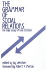 The Grammar of Social Relations : The Major Essays of Louis Schneider - Book