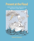 Present at the Flood : How Structural Molecular Biology Came About - Book