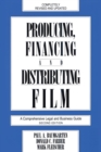 Producing, Financing, and Distributing Film : A Comprehensive Legal and Business Guide - Book