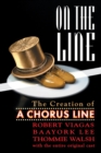 On the Line : The Creation of A Chorus Line - Book