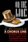 On the Line : The Creation of A Chorus Line - eBook