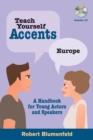 Teach Yourself Accents: Europe : A Handbook for Young Actors and Speakers - Book