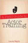 A Field Guide to Actor Training - Book