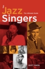 The Jazz Singers : The Ultimate Guide - Book