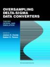 Oversampling Delta-Sigma Data Converters : Theory, Design, and Simulation - Book
