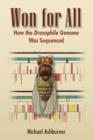 Won for All : How the Drosophila Genome Was Sequenced - Book