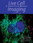 Live Cell Imaging : A Laboratory Manual - Book